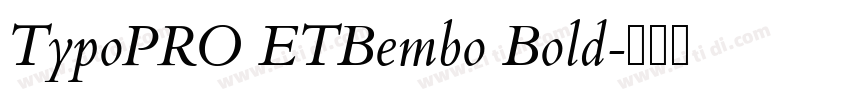 TypoPRO ETBembo Bold字体转换